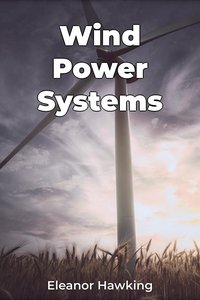 Wind Power Systems - Eleanor Hawking - ebook