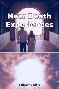 Near Death Experiences - Oliver Faith - ebook