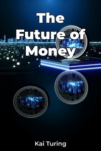 The Future of Money - Kai Turing - ebook