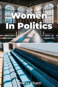 Women In Politics - Amelia Khatri - ebook