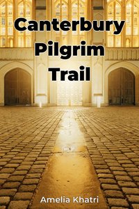 Canterbury Pilgrim Trail - Amelia Khatri - ebook