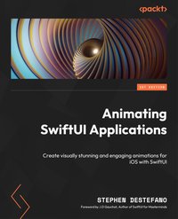 Animating SwiftUI Applications - Stephen DeStefano - ebook