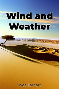 Wind and Weather - Yves Earhart - ebook