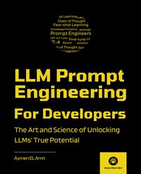 LLM Prompt Engineering for Developers - Aymen El Amri - ebook