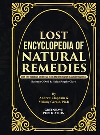 Lost Encyclopedia of Natural Remedies - Andrew Clapham - ebook