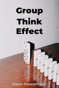 Group Think Effect - Dawn Peacemaker - ebook