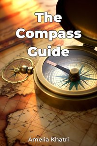 The Compass Guide - Amelia Khatri - ebook