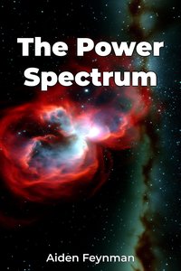 The Power Spectrum - Aiden Feynman - ebook