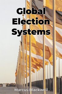 Global Election Systems - Marcus Blackwell - ebook
