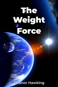 The Weight Force - Eleanor Hawking - ebook