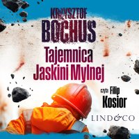 Tajemnica Jaskini Mylnej - Krzysztof Bochus - audiobook