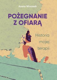 Pożegnanie z ofiarą - Aneta Wrzosek - ebook