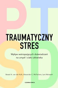 Traumatyczny stres - Bessel A. van der Kolk - ebook