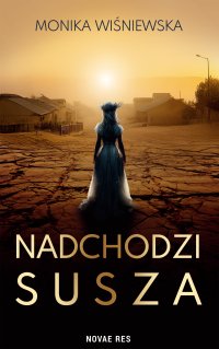 Nadchodzi susza - Monika Wiśniewska - ebook