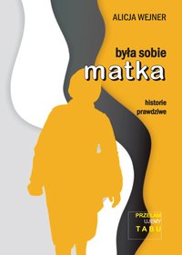 Była sobie matka - Alicja Wejner - ebook