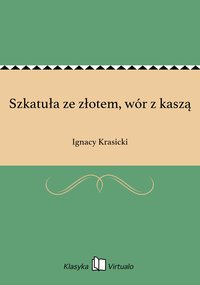 Szkatuła ze złotem, wór z kaszą - Ignacy Krasicki - ebook