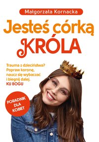 Jesteś córką Króla - Małgorzata Kornacka - ebook