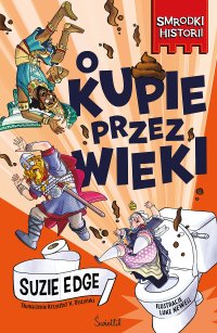 O kupie przez wieki. Smrodki historii. Tom 1 - Suzie Edge - ebook