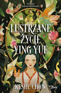 Lustrzane życie Ying Yue - Keshe Chow - ebook