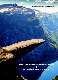 Słownik norweskich idiomów i wyrażeń potocznych - Andrzej Laskowski - ebook