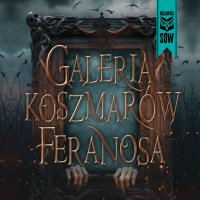 Galeria koszmarów feranosa - Feranos - audiobook