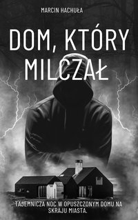 Dom, który milczał - Marcin Hachuła - ebook