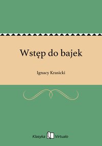 Wstęp do bajek - Ignacy Krasicki - ebook