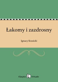 Łakomy i zazdrosny - Ignacy Krasicki - ebook