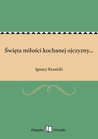 Święta miłości kochanej ojczyzny... - Ignacy Krasicki - ebook
