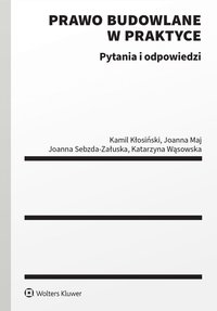 Prawo budowlane w praktyce. Pytania i odpowiedzi - Kamil Kłosiński - ebook