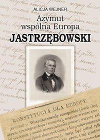 Azymut wspólna Europa. Jastrzębowski - Alicja Wejner - ebook