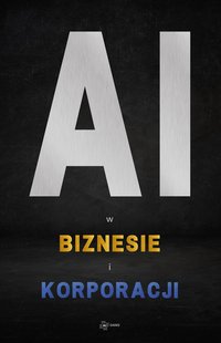 AI w Biznesie i Korporacji - AI Gang - ebook