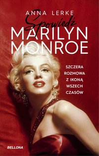 Spowiedź Marilyn Monroe - Anna Lerke - ebook