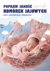 Popraw jakość swoich komórek jajowych. Dieta, suplementacja, środowisko. - Agata Łepecka-Grzeszczuk - ebook