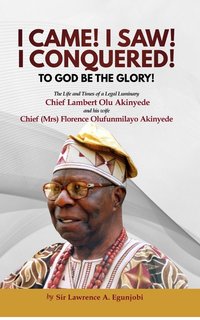 I Came! I Saw! I Conquered ! - Sir Lawrence Egunjobi - ebook