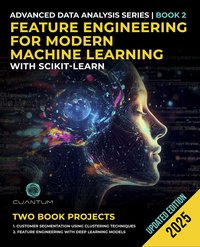 Feature Engineering for Modern Machine Learning with Scikit-Learn - Cuantum Technologies LLC - ebook