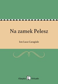 Na zamek Pelesz - Ion Luca Caragiale - ebook