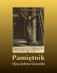 Pamiętnik Ojca Johna Gerarda S. J. wydany przez O. Morrisa - o. John Gerard S. J. - ebook