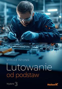 Lutowanie od podstaw - Witold Wrotek - ebook