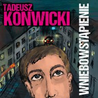 Wniebowstąpienie - Tadeusz Konwicki - audiobook