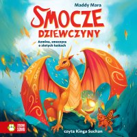 Smocze Dziewczyny. Azmina, smoczyca o złotych łuskach - Maddy Mara - audiobook