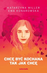 Chcę być kochana tak jak chcę - Katarzyna Miller - ebook