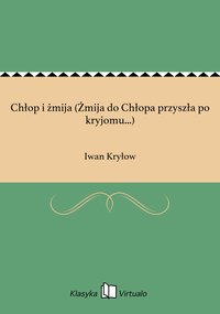 Chłop i żmija (Żmija do Chłopa przyszła po kryjomu...) - Iwan Kryłow - ebook