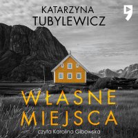 Własne miejsca - Katarzyna Tubylewicz - audiobook