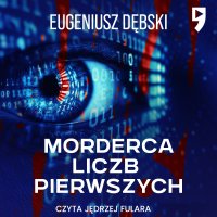 Morderca liczb pierwszych - Eugeniusz Dębski - audiobook