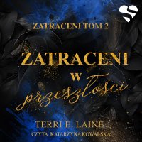 Zatraceni w przeszłości. Zatraceni. Tom 2 - Terri E. Laine - audiobook