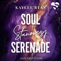 Stanowczy. Soul Serenade. Vol 1 - Kaylee Ryan - audiobook