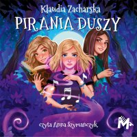 Pirania duszy - Klaudia Zacharska - audiobook