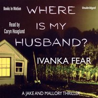 Where Is My Husband? - Ivanka Fear - audiobook