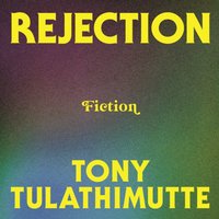 Rejection - Tony Tulathimutte - audiobook